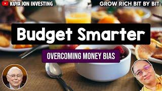 Budget Smarter - Overcoming Money Bias: Grow Rich Bit By Bit