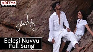 Eelesi Nuvvu Full Song ll Yuvatha ll Nikhil, Aksha