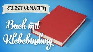 Buch mit Klebebindung selber machen (DIY Tutorial deutsch/german)