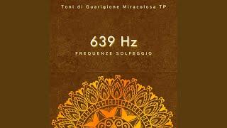 639 Hz: Attrazione dell'Amore e Aumento dell'Energia Positiva