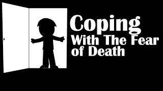 Coping With The Fear of Death