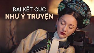 TẤT TẦN TẬT VỀ HẬU CUNG NHƯ Ý TRUYỆN (Phần cuối)