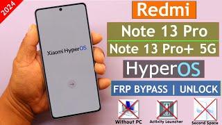 Redmi Note 13 Pro/Note 13 Pro+ 5g HyperOs FRP Bypass/Unlock Without PC - Without Second Space 2024