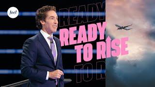 Ready To Rise | Joel Osteen