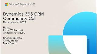 Dynamics 365 CRM Community Call | December 2024