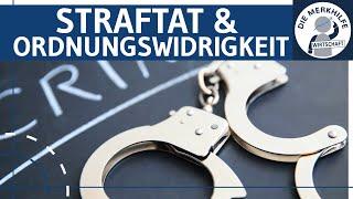 Straftat & Ordnungswidrigkeit - Definition, Voraussetzungen, Vorsatz, Fahrlässigkeit, Vergehen etc.