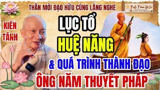 Lục Tổ Huệ Năng và Quá Trình Thành Đạo ? | Ông Năm Thuyết Pháp Vấn Đáp