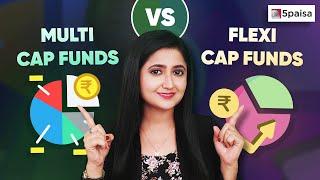 Multi-cap vs Flexi-cap Funds | Understanding the difference between Multi Cap & Flexi Cap Funds