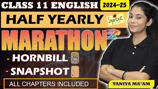 Class 11 English Marathon 2024-25 | Half- Yearly | Hornbill+Snapshot | All chapters | Taniya ma'am