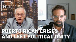 Economic Update: Puerto Rican Crises and Left Political Unity