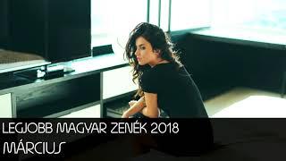 Legjobb Magyar Zenék 2018 Március - Best Hungarian Music Mix 2018