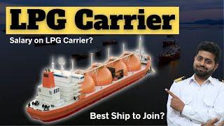 What is a LPG Carrier? How much salary is given on LPG Carrier?