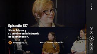 Episodio 517 - #PodcastSAE, Silvia Prietov y su camino en la industria de la animación.