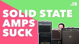 Solid State Amps Suck