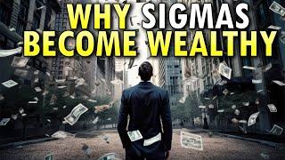 Why Sigma Males Become Wealthy