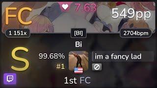  7.6⭐ im a fancy lad | Rish feat. Choko - Bi [BI] 99.68% (#1 549pp FC) - osu!