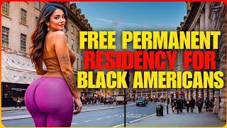 Countries Where Black American CAN INSTANTLY SECURE FREE Permanent Residency on Day One! No Request