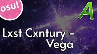 LXST CXNTURY - VEGA (Expert) | osu! map