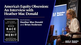 America's Equity Obsession: An Interview with Heather Mac Donald