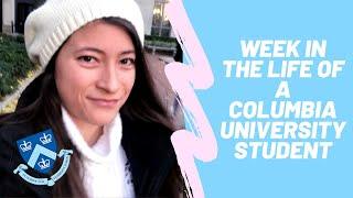 WEEK IN MY LIFE AS A COLUMBIA UNIVERSITY STUDENT