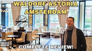 Waldorf Astoria Amsterdam Complete Review!