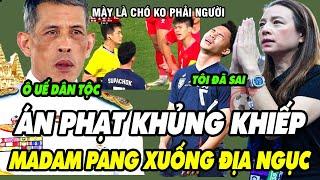 Hôm Nay Quốc Vương Thái Lan Nổi Giận, Trừng Phạt Kẻ Làm Xấu Quốc Gia, Madam Pang Trầm Cảm