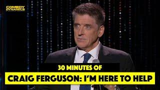 30 Minutes of Craig Ferguson: I'm Here to Help