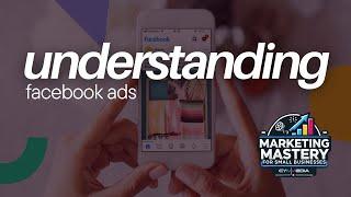 Understanding Facebook Ads for Small Businesses