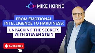 From Emotional Intelligence to Hardiness: Unpacking the Secrets with Steven Stein