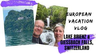 European Vacation Vlog: Lake Brienz & Giessbach Falls, Switzerland