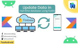 How to Update Data in Realtime Database using Kotlin in Android Studio | Kotlin | Realtime Database