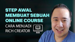 Langkah Awal Membuat Online Course dan Cara Menjadi Rich Creator - Tips Bisnis Online Pemula