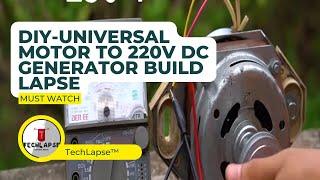 DIY - Universal Motor to 220v DC Generator Build Lapse | TechLapse™