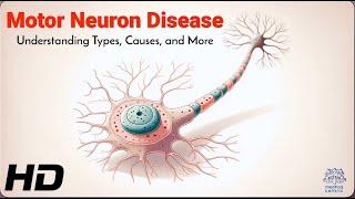 Motor Neuron Disease Explained: Types, Causes, and Symptoms