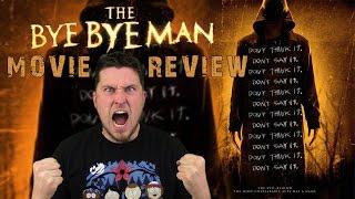 The Bye Bye Man - Movie Review - Epic Rant