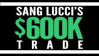 Sang Lucci Presents: Sang Lucci's 600k Trade Intro