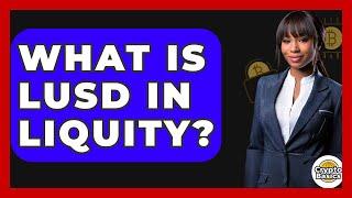 What Is LUSD In Liquity? - CryptoBasics360.com
