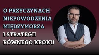 O przyczynach niepowodzenia Międzymorza i strategii równego kroku |Jacek Bartosiak | Strategy&Future