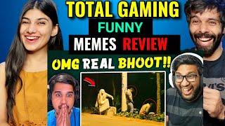 OMG REAL BHOOT? (Meme Review) | Total Gaming Reaction Video !! FUNNY memes Ajjubhai !!