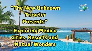 Exploring Mexico  A Guide to Its Cities, Resorts and Natural Wonders