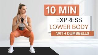 10 min STANDING LOWER BODY WORKOUT | With Dumbbells | No Floor Work | Express Workout