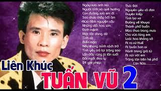 Liên Khúc Tuấn Vũ 2 - Phần 1- Ngày Xưa Anh Nói