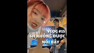 VLOG #15: 6H KHÔNG ĐƯỢC NÓI BẬY  | duongfynn