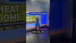 Seasonably hot and mostly dry.#QuickCast  #ReelsCast #Austin 6.18.25