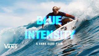 Blue Intensity Full Movie | Surf | VANS