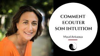 Comment écouter son intuition ? | Maud Ankaoua, auteure de "Kilomètre zéro"