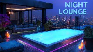 Wonderful Night Lounge Atmosphere! Chilling with Beautiful Rooftop Chillout Music Tracks