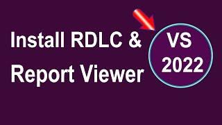 Install RDLC in Visual Studio 2022 (Proven Methode)