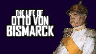 Otto Von Bismarck Documentary - Biography of the life of Otto Von Bismarck