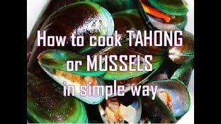 How to cook TAHONG or "MUSSELS" in simple way